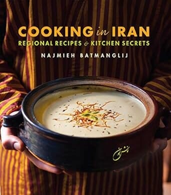 Cooking in Iran by Najmieh Batmanglij