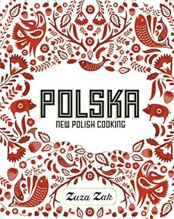 Polska: New Polish Cooking by Zuza Zak
