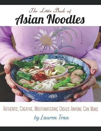 The Little Book of Asian Noodles by Lauren M Tran