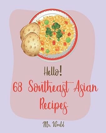 Hello! 68 Southeast Asian Recipes by MR World