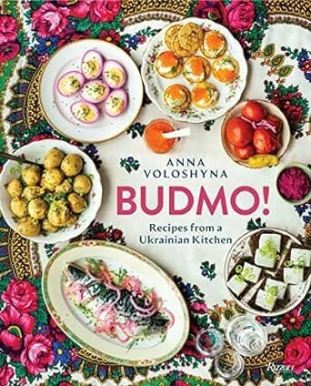 Budmo!: Recipes from a Ukrainian Kitchen by Anna Voloshyna