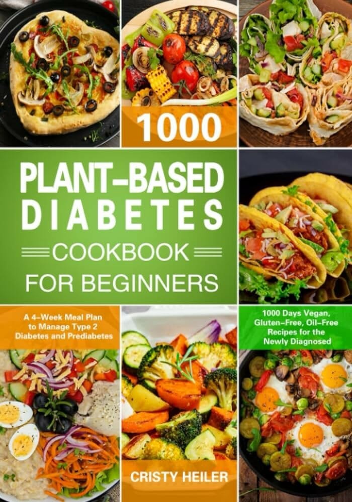 Plant-Based Diabetes Cookbook for Beginners by Cristy Heiler