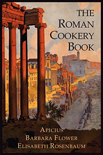 The Roman Cookery Book by Elisabeth Rosenbaum