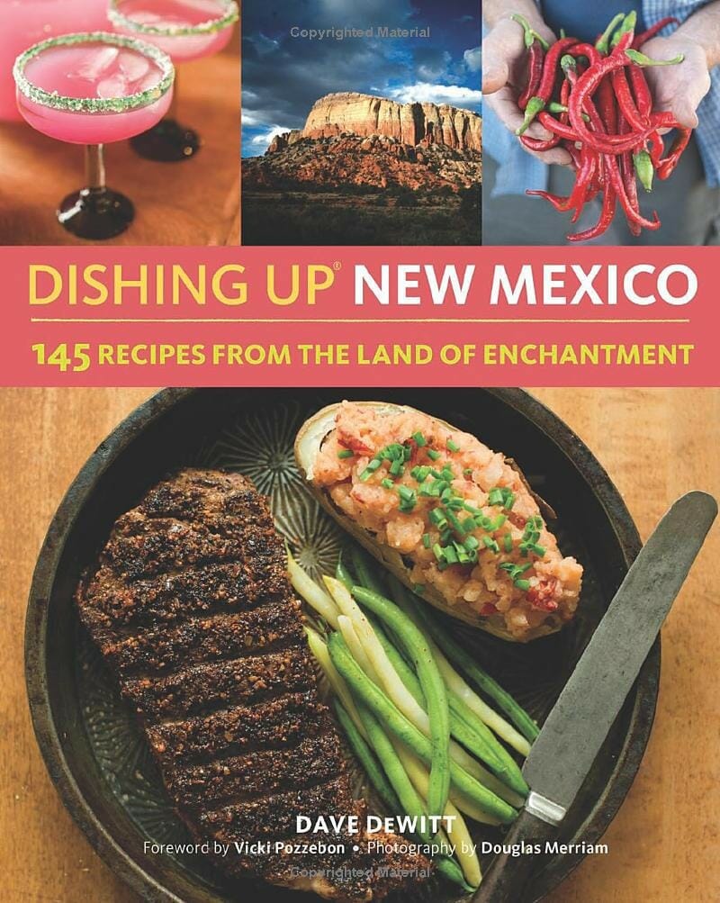Dishing Up® New Mexico: 145 Recipes from the Land of Enchantment by Dave DeWitt